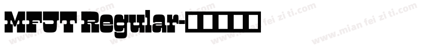 MFJT Regular字体转换